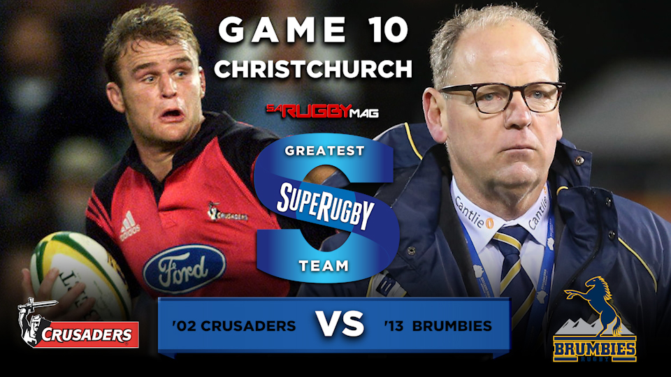 2002 Crusaders vs 2013 Brumbies - Game 10
